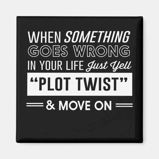 Wenn etwas in deinem Leben schief geht, nur schrei Magnet (Vorne)