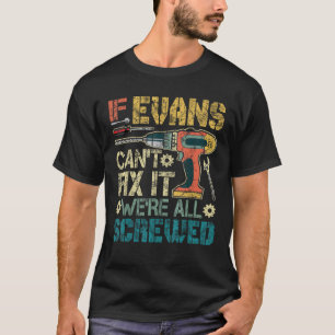 Wenn Evans es nicht reparieren können, sind wir al T-Shirt