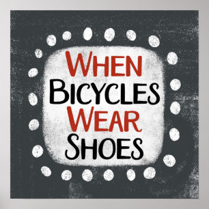 Wenn Fahrräder Schuhe tragen Poster Wall Art