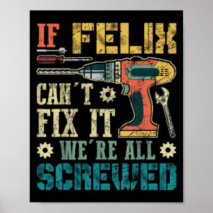 Wenn Felix es nicht reparieren kann, sind wir alle Poster