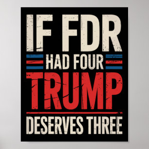Wenn Franklin D Roosevelt vier gehabt hätte, verdi Poster