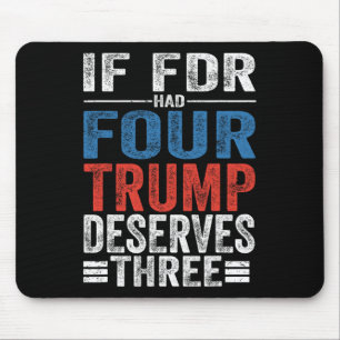 Wenn Franklin D Roosevelt vier Trump verdient hätt Mousepad