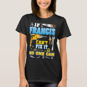 Wenn Franziskus es nicht reparieren kann, kann nie T-Shirt
