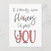 Wenn Freunde Blume wären, wähle ich dir Weiß zitie Postkarte (Vorderseite)