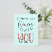 Wenn Freunde Blume waren, würde ich Ihnen ein Ange Postkarte (Stehend Vorderseite)