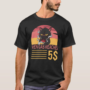 Wenn Gas 5 Grumpy Cat über den Gaspreis erreicht T-Shirt
