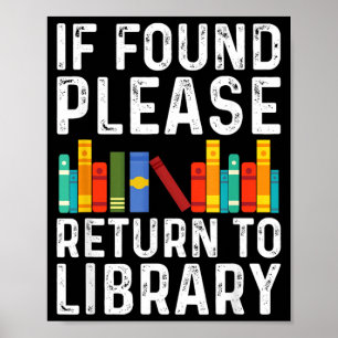 Wenn gefunden, bitte an die Bibliothek zurückgeben Poster