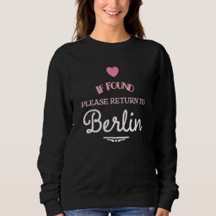 Wenn gefunden kehren nach Berlin zurück Sweatshirt