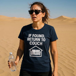 Wenn gefunden, kehren Sie zur Couch zurück T-Shirt