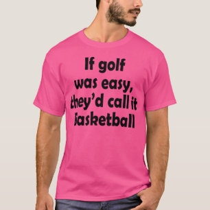 Wenn Golf einfach ist Basketball T-Shirt