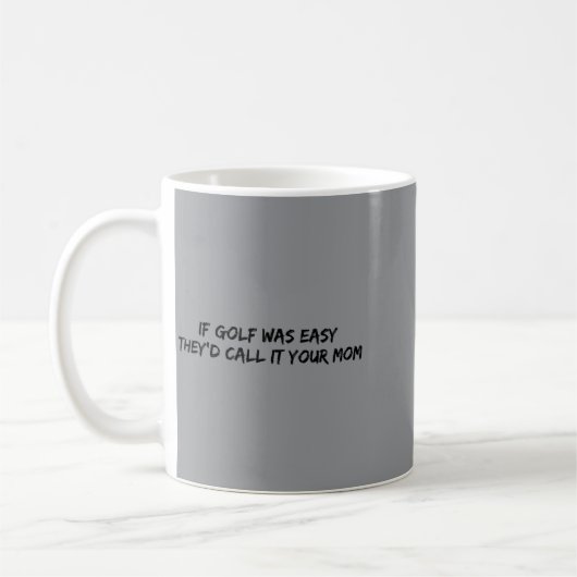 Wenn Golf einfach wäre, würden sie es Ihre Mutter Kaffeetasse (Links)