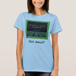 Wenn Gott bei uns ist, wer kann gegen uns sein? T-Shirt