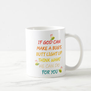 Wenn Gott einen Bug-Hintern leuchten lassen kann,  Kaffeetasse