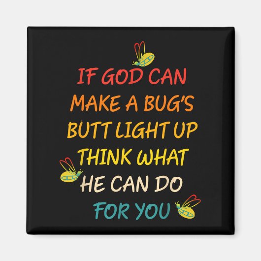 Wenn Gott einen Bug-Hintern leuchten lassen kann, Magnet (Vorne)