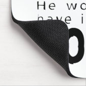 Wenn Gott heiße, würde ich nicht Nahrung erfinden Mousepad (Ecke)