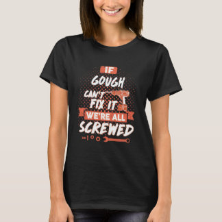 Wenn GOUGH es nicht reparieren kann, sind wir alle T-Shirt