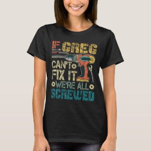 Wenn Greg es nicht reparieren kann, sind wir alle T-Shirt