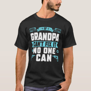 Wenn Großvater es nicht reparieren kann, kann niem T-Shirt