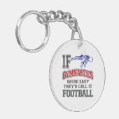 Wenn Gymnastik einfach wäre, würden sie es Fußball Schlüsselanhänger (Vorderseite links)