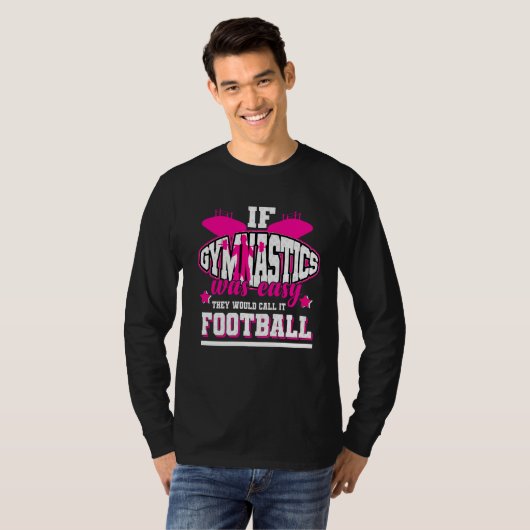 Wenn Gymnastik einfach wäre, würden sie es Fußball T-Shirt (Vorne ganz)