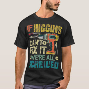 Wenn Higgins keine Reparatur durchführen, waren al T-Shirt