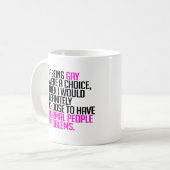 Wenn Homosexuell wäre, dann wäre das eine Wahl Kaffeetasse (Vorderseite Links)