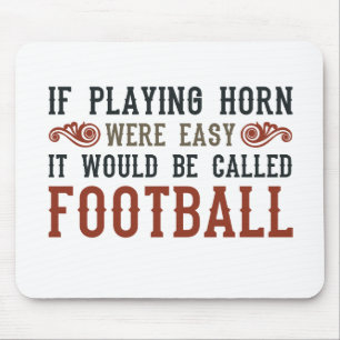 Wenn Horn leicht spielbar war Mousepad