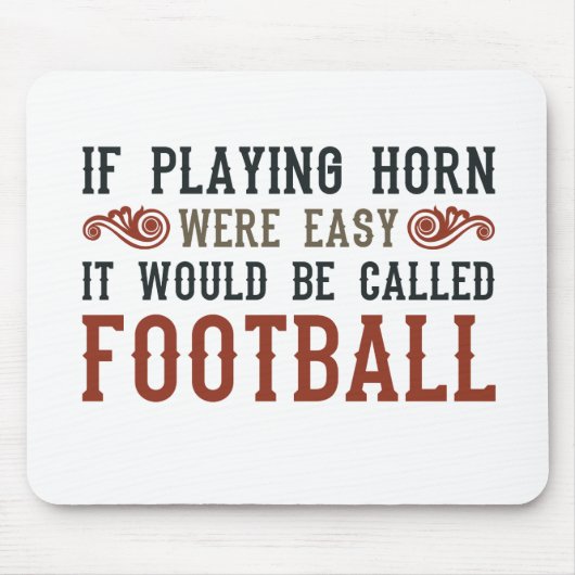 Wenn Horn leicht spielbar war Mousepad (Vorne)