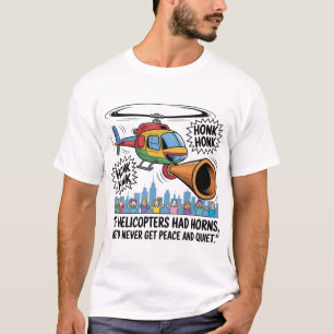 Wenn Hubschrauber Hörner hätten – Lustiger Hubschr T-Shirt