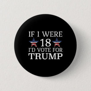 Wenn ich 18 wäre, stimme ich für Trump Funny Kids  Button