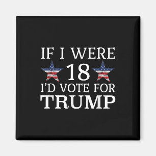 Wenn ich 18 wäre, stimme ich für Trump Funny Kids Magnet