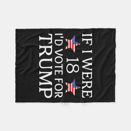 Wenn ich 18 wäre, würde ich für Trump Funny Kids P Fleecedecke (Vorderseite (Horizontal))