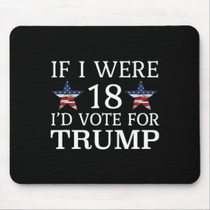 Wenn ich 18 wäre, würde ich für Trump Funny Kids P Mousepad