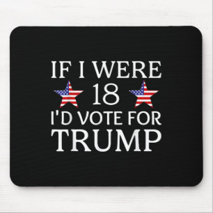 Wenn ich 18 wäre, würde ich für Trump Funny Kids P Mousepad
