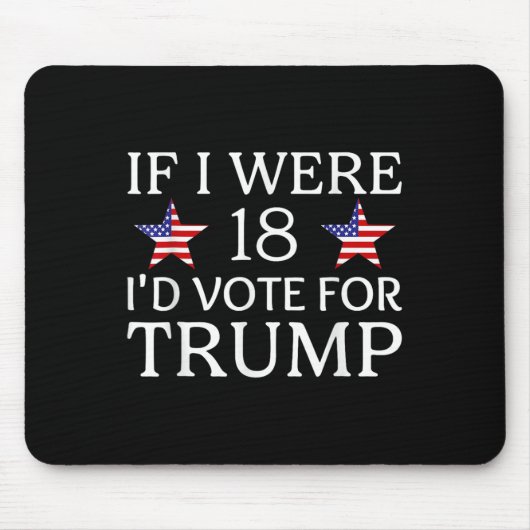 Wenn ich 18 wäre, würde ich für Trump Funny Kids P Mousepad (Vorne)