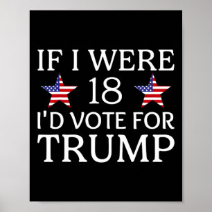 Wenn ich 18 wäre, würde ich für Trump stimmen Lust Poster