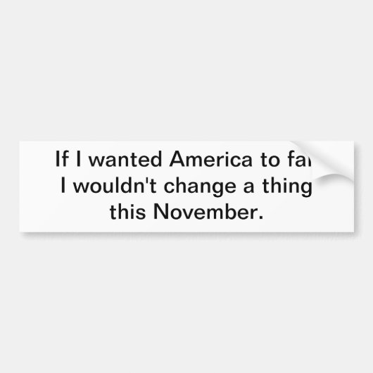 Wenn ich Amerika wollte, um zu versagen Autoaufkleber (Vorne)