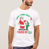 Wenn ich an dich denke, Touch ich meinen Elf T-Shirt (Vorderseite)