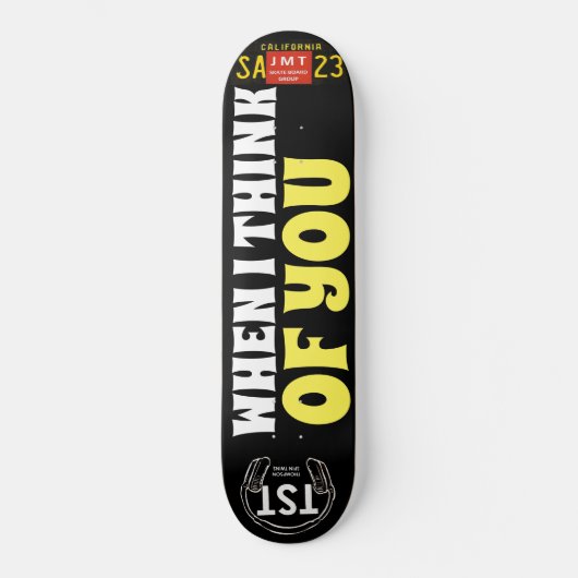 WENN ICH AN EUCH Skateboard DENKE (Vorderseite)