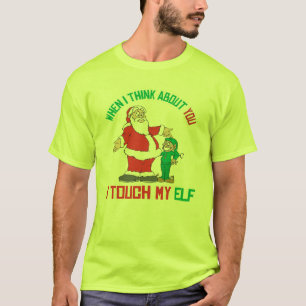 Wenn ich an Sie i-Touch mein Elf denke T-Shirt