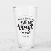 Wenn ich Angst habe, vertraue ich auf Ihre Zitate Glas (Vorderseite)