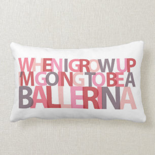 Wenn ich… BALLERINA-Kissen aufwachse Lendenkissen