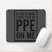 Wenn ich bei der Arbeit sterbe, bitte legen Sie me Mousepad (Mit Mouse)