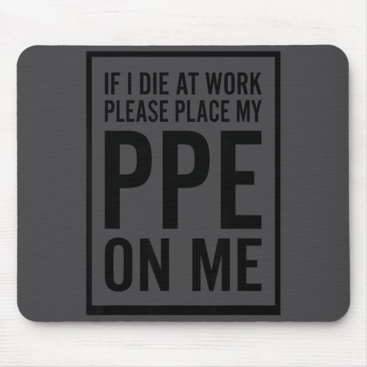 Wenn ich bei der Arbeit sterbe, bitte legen Sie me Mousepad (Vorne)