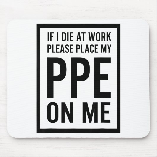 Wenn ich bei der Arbeit sterbe, bitte legen Sie me Mousepad (Vorne)