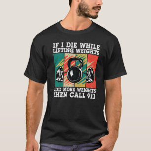 Wenn ich beim Gewichtheben sterbe, Vintage-Workout T-Shirt