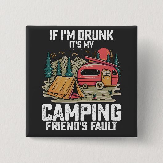 Wenn ich Betrunken bin, ist das der Fehler meines Button (Vorderseite)