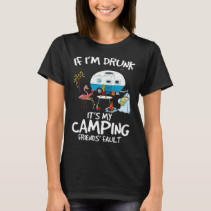 Wenn ich Betrunken bin, ist es mein Camping Freund T-Shirt