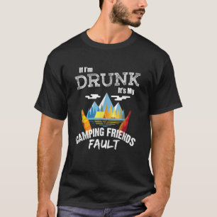 Wenn ich Betrunken bin, ist es mein Camping Freund T-Shirt