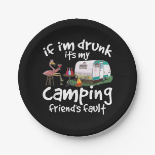 Wenn ich Betrunken bin, ist es mein Camping Friend Pappteller